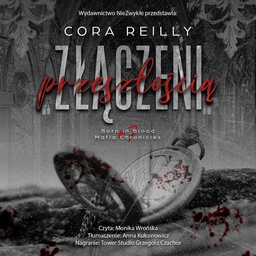 Złączeni przeszłością (II wydanie) — Cora Reilly