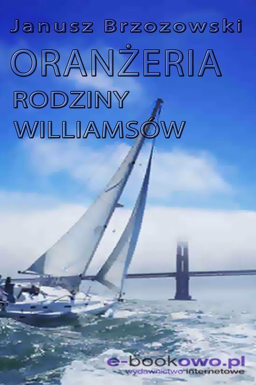 Oranżeria rodziny Williamsów — Janusz Brzozowski