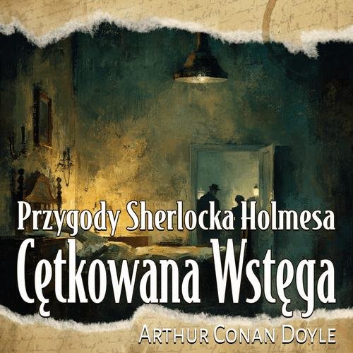 Cętkowana Wstęga — Arthur Conan Doyle