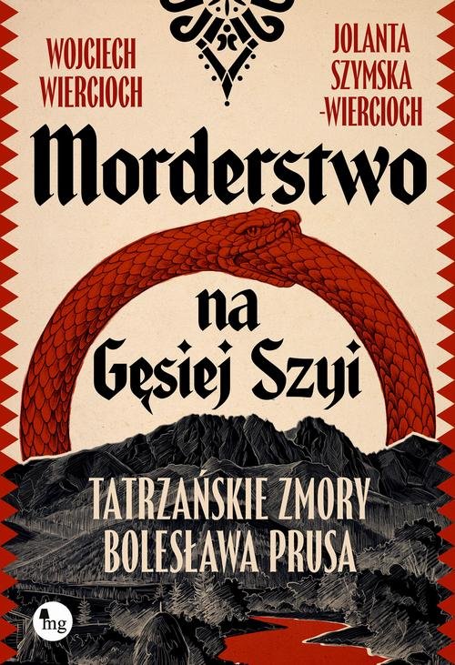 Morderstwo na Gęsiej Szyi. Tatrzańskie zmory Bolesława Prusa — Jolanta Szymska-Wiercioch, Wojciech Wiercioch